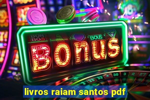 livros raiam santos pdf